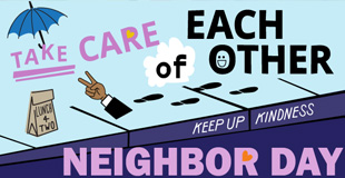 Cartoon drawing saying, "Take care of each other" Neighbor Day