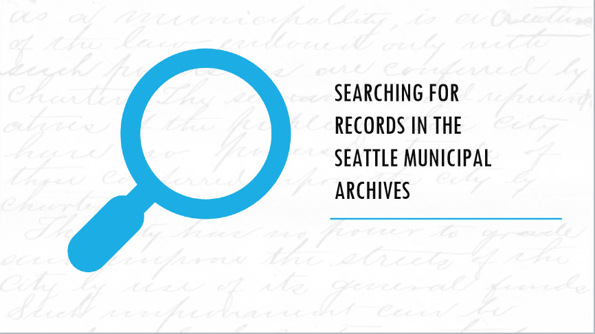 Opening slide of Searching for Records in the Seattle Municipal Archives
