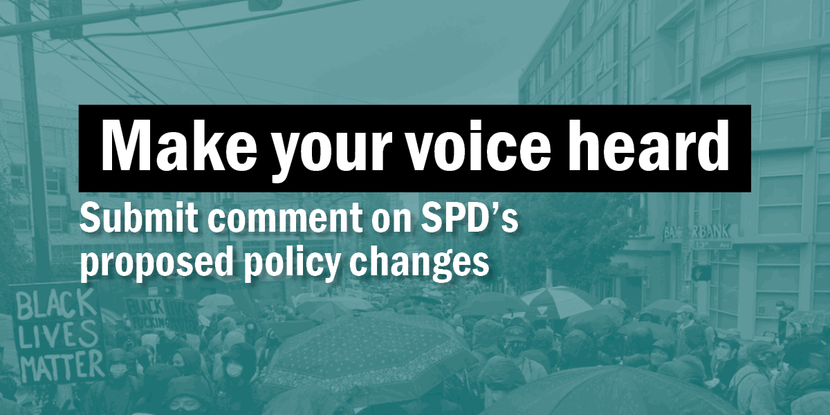 Make your voice heard, submit comment on SPD's proposed policy changes