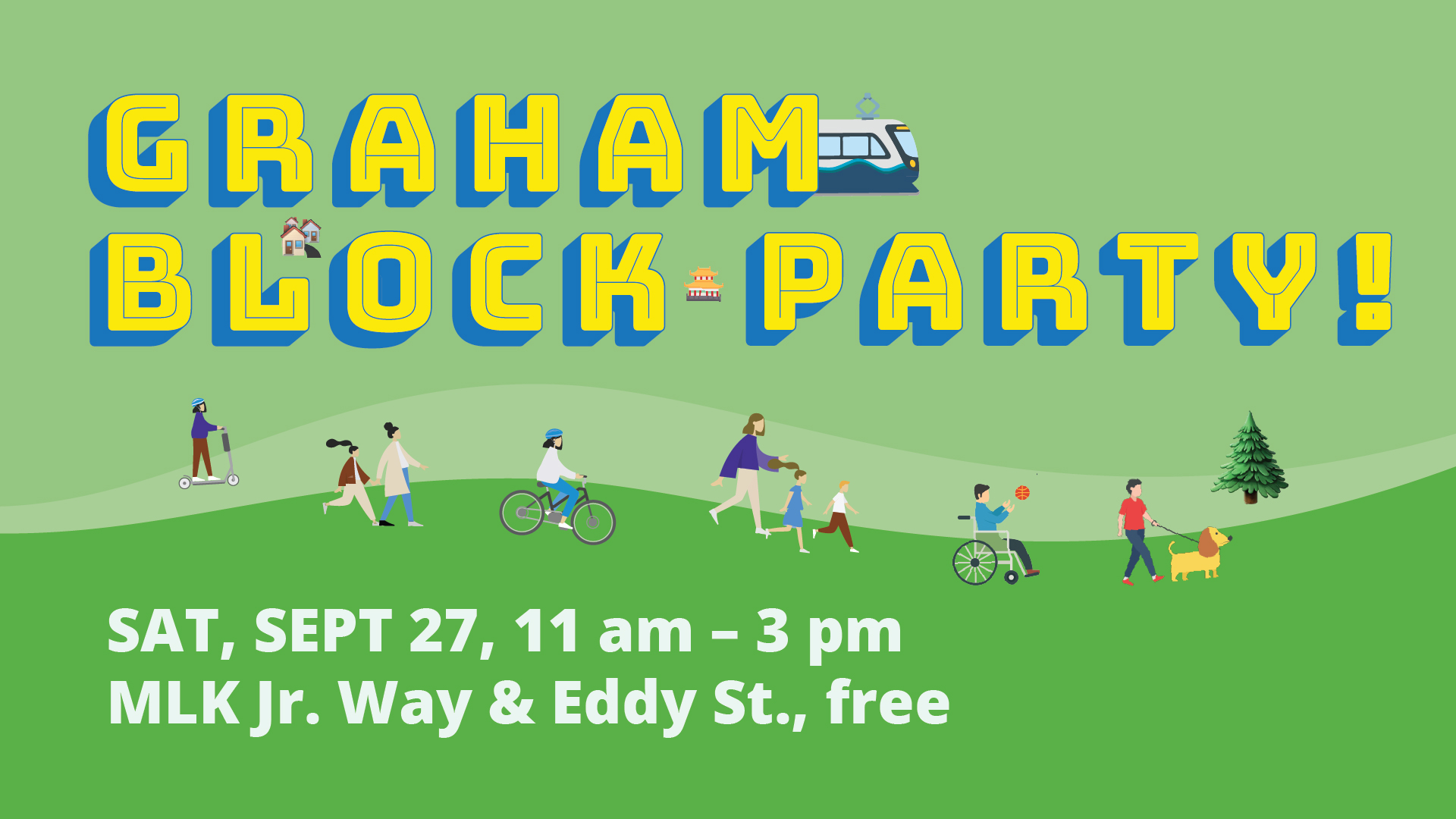 Graham Block Party, Saturday, September 27, 11am-3pm, MLK Jr. Way & Eddy St., free. An illustration of a light rail car peeks behind the word "Graham". Additional illustrations of people playing, biking, and walking along a path appears below the title.