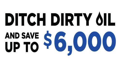 A white background with black writing that encourages viewers to Ditch Dirty Oil and Save Up to $6,000