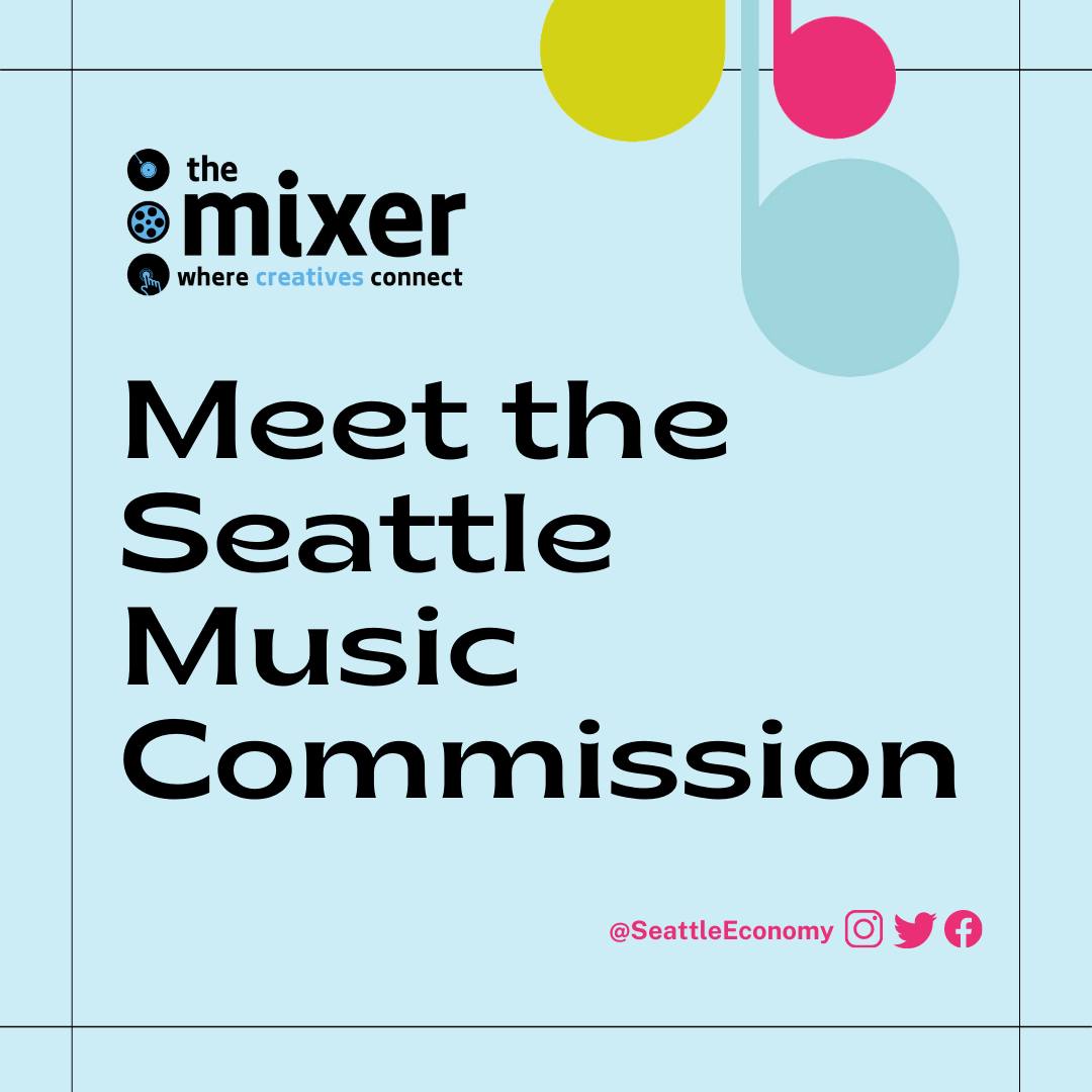 Graphic design art with text that reads Meet the Seattle Music Commission Graphic design art with text that reads Meet the Seattle Music Commission